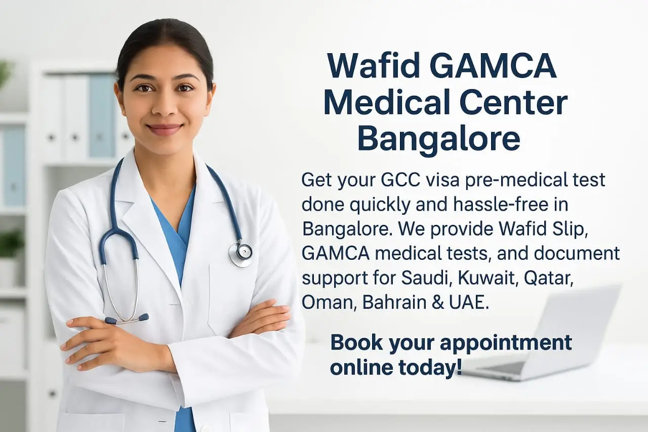 Wafid GAMCA Medical Center Bangalore – GCC visa pre-medical test and Wafid Appointment slip services for Gulf countries.